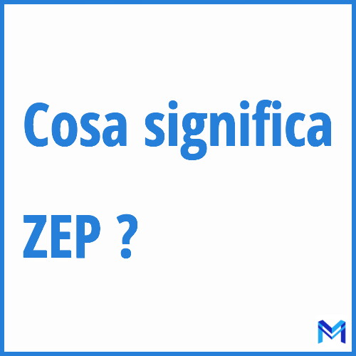 Cosa significa ”ZEP” ?