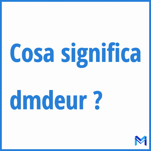 Cosa significa ”dmdeur” ?