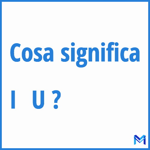 Cosa significa ”I♥U” ?