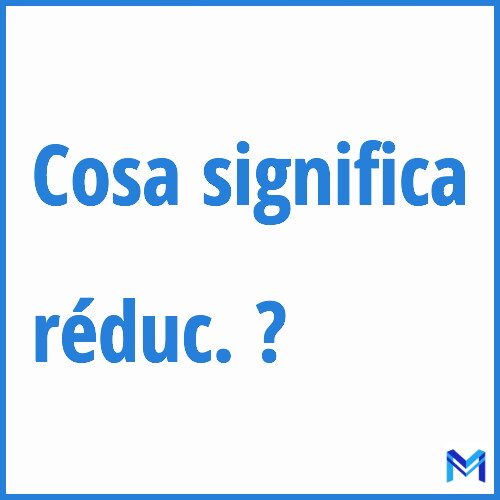 Cosa significa ”réduc.” ?