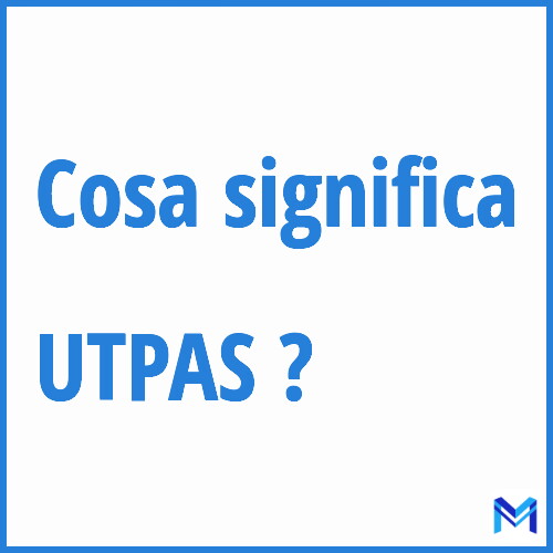 Cosa significa ”UTPAS” ?
