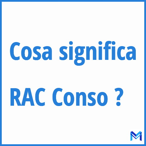 Cosa significa ”RAC Conso” ?