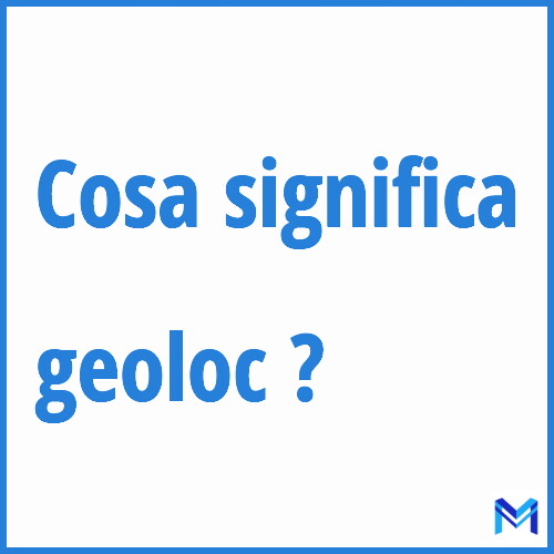 Cosa significa ”geoloc” ?