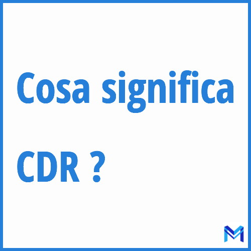 Cosa significa ”CDR” ?
