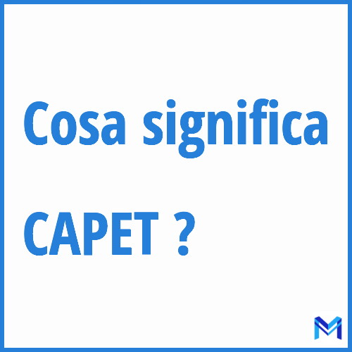 Cosa significa ”CAPET” ?