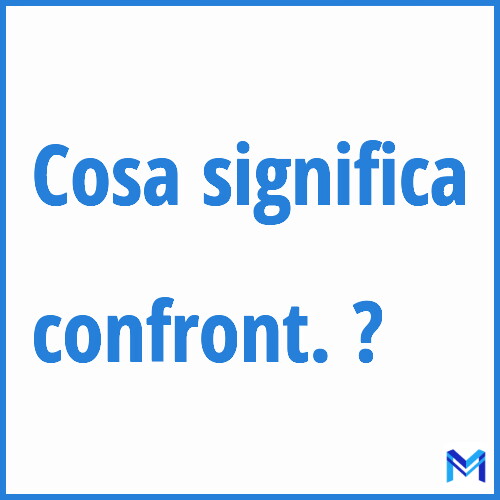 Cosa significa ”confront.” ?