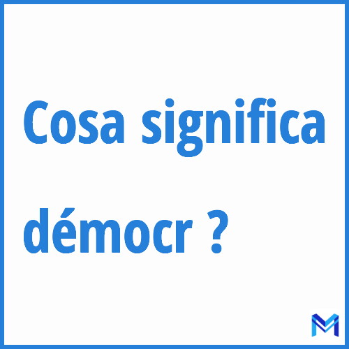 Cosa significa ”démocr” ?