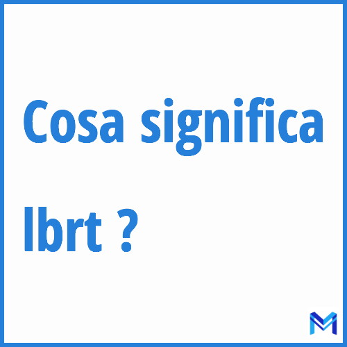 Cosa significa ”lbrt” ?