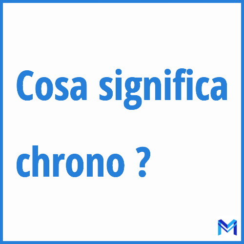 Cosa significa ”chrono” ?